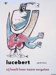 Lucebert - Zij heeft haar naam vergeten: gedichten