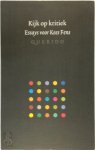T. van [red.] Deel, Amp, Marita Mathijsen, Amp, Gerard de Vriend - Kijk op kritiek Essays voor Kees Fens