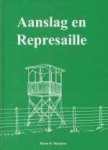 Reinders, H.R. - Aanslag en repressaille. Bedum, 22 april 1944