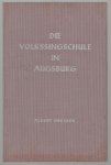 Albert Greiner - Die Volkssingschule in Augsburg Ein Bericht über deren inneren u. äu�eren Aufbau u. über e. Vierteljahrhundert ihrer Arbeit