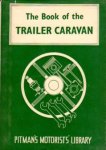 North, Arthur E., - The Book of the Trailer Caravan
