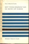 Teilhard de Chardin - Het verschijnen van de mens op aarde Teilhard de Chardin - Het verschijnen van de mens op aarde