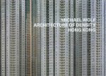 WOLF, Michael - Michael Wolf - Architecture of Density - Hong Kong. Essay Marc Feustel. - [New]
