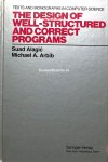 Alagic, Suad - Abib Michael A. - The Design of Well-Structured and Correct Programs