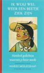 Mario Molegraaf - Ik Wou Wel Weer Een Beetje Ziek Zijn