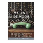 Marente de Moor - De schone slaapster in het bos van Zarja (Literaire Juweeltjes)