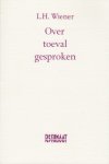 Wiener, L.H. - Over toeval gesproken. Wiener, L.H. - Over toeval gesproken.