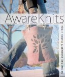 Howell, Vickie - Awareknits: Knit & Crochet Projects for the Eco-Conscious Stitcher