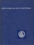 Elisabeth Leemans 118203 - Zegels en wapens van steden in Zuid-Holland Een bundel studiën onder leiding van Elisabeth C. M. Leemans-Prins