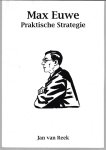 Reek, Jan van - Max Euwe Praktische Strategie