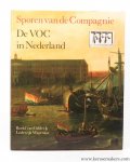 GELDER, Roelof van/ Lodweijk WAGENAAR. - Sporen van de Compagnie. De VOC in Nederland.