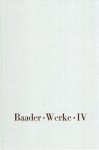 Baader, Franz X. von. - Sämtliche Werke 4 : Gesammelte Schriften zur philosophischen Anthropologie.