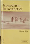 Michael Kelly - Iconoclasm in Aesthetics