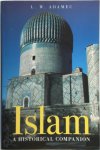 L. W. Adamec - Islam A Historical Companion