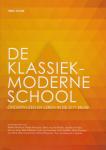 Oonk, Henk - De klassiek-moderne school. Onderwijzen en leren in de 21ste eeuw.