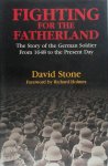 David J. A. Stone, Richard Holmes - Fighting for the fatherland the story of the German soldier from 1648 to the present day