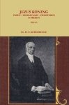 Kohlbrugge, Dr. H.F. - Kohlbrugge, Dr. H.F.-Preken deel 6, Jezus Koning; Pasen, Hemelvaart, Pinksteren (nieuw)