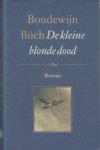 Büch, Boudewijn - De kleine blonde dood. Büch, Boudewijn - De kleine blonde dood.