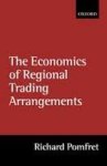 Pomfret, Richard. - The economics of regional trading arrangements