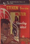 West, Stanley - Steken boven water