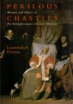 Dixon, Laurinda S. (ds1295) - Perilous Chastity. Women and Illness in Pre-Enlightenment Art and Medicine