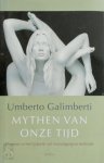Umberto Galimberti 17296 - Mythen van onze tijd de mens in het tijdperk van vooruitgang en techniek