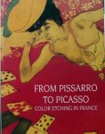 Phillip Dennis Cate et al. - From Pissarro to Picasso,colour etching in France.