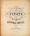 Mailly, Alphonse: - Sonate pour orgue. [Op. 1]