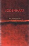Wieken, Ron van der - Jodenhaat. Het verhaal van een uiterst explosief en destructief element in de westerse cultuur