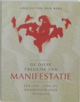BERG, L. VAN DEN - De diepe vreugde van manifestatie