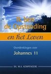 Kempeneers, Ds. M.A. - Kempeneers, Ds. M.A.-Ik ben de Opstanding en het Leven (nieuw)