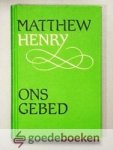 Henry, Matthew - Ons gebed