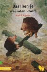 Nuyens, André (tekst) en Fred de Heij (tekeningen) - Daar ben je vrienden voor!