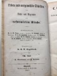 Olevianus, Caspar und Zacharias Ursinus (Karl Sudhoff) - C. Olevianus und Z. Ursinus. Leben und ausgewählte Schriften nach handchristlichen und gleichzeitigen Quellen. Serie: Leben und ausgewählte Schriften der Väter und Begrunder der reformirten Kirche. VIII. Theil.