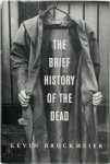 Kevin Brockmeier 43344 - The Brief History of the Dead Kevin Brockmeier 43344 - The Brief History of the Dead