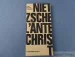 Frédéric [Friedrich] Nietzsche / Robert Rovini (trad.) et Dionys Mascolo (presentation). - Nietzsche. L'Antichrist.