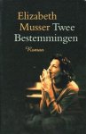 Musser, Elizabeth - Twee bestemmingen