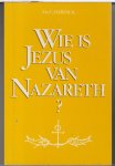 Harinck, C. - Wie is Jezus van Nazareth?