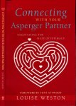 Weston, Louise. - Connecting with your Asperger partner: Negotiating the Maze of Intimacy.