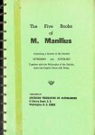 Manilius, M. - The Five Books of M. Manilius. Containing a System of the Ancient Astronomy and Astrology. Together with the Philosophy of the Stoicks, done into English Verse with Notes