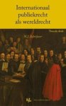 Schrijver, N.J. - Internationaal publiekrecht als wereldrecht / een inleiding