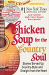 Canfield, Jack - Chicken Soup for the Country Soul.  Stories Served Up Country-style and Straight from the Heart + CD