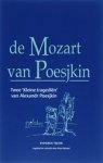 Alexandr Poesjkin - De Mozart van Poesjkin - twee kleine tragediën van Alexandr Poesjkin Alexandr Poesjkin - De Mozart van Poesjkin - twee kleine tragediën van Alexandr Poesjkin