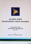 Ayrton, Major M. Mcl. - 6th Field Force Headquarters & Signal Squaron: An account of Its Antecedents and Formation 1941-1979