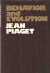 Piaget, Jean - Behaviour and Evolution
