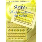 Anneke Radsma-Rietveld - Aribé, Kralen borduren met mallen