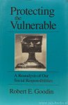 GOODIN, R.E. - Protecting the vulnerable. A reanalysis of our social responsibilities.