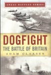 Classen, Adam - Dogfight. The Battle of Britain
