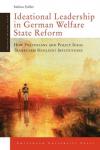 Stiller, Sabina - Changing Welfare States Ideational Leadership in German Welfare State Reform / how politicians and policy ideas transform resilient Institutions