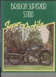  - BROUGH SUPERIOR SS100 - Super Profile - Colin Simms - uitg. Haynes , hardcover